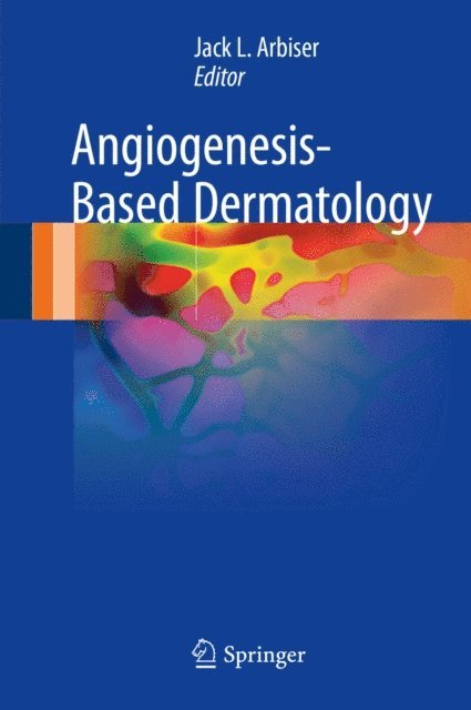 Jack L. Arbiser - Angiogenesis-Based Dermatology, E-bok. Tillgänglighet: Lägg i varukorg