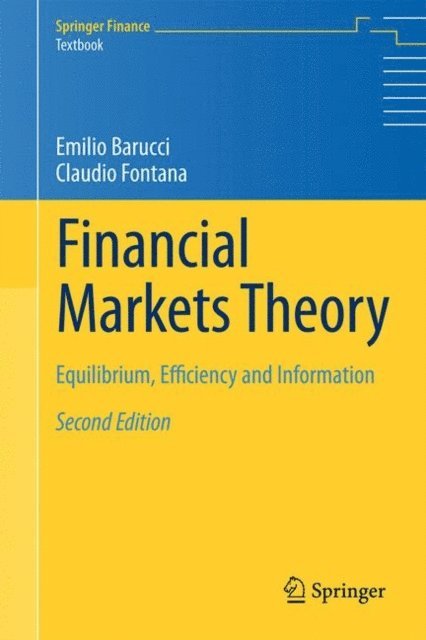 Claudio Fontana, Emilio Barucci - Financial Markets Theory, E-bok