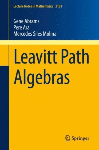 Mercedes Siles Molina, Pere Ara, Gene Abrams - Leavitt Path Algebras, E-bok