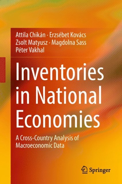 Peter Vakhal, Magdolna Sass, Zsolt Matyusz, Erzsebet Kovacs, Attila Chikan - Inventories in National Economies, E-bok