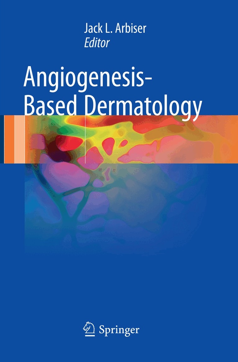 Jack L. Arbiser - Angiogenesis-Based Dermatology, Häftad. Tillgänglighet: Lägg i varukorg