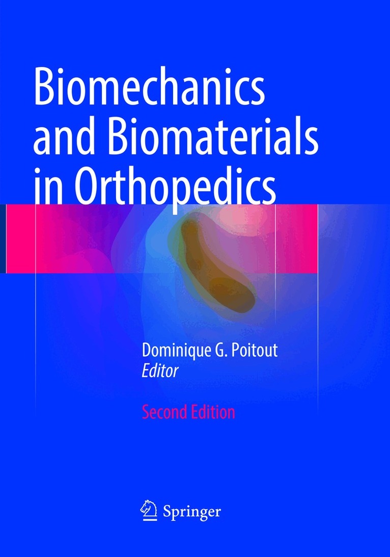 Dominique G. Poitout - Biomechanics and Biomaterials in Orthopedics, Häftad