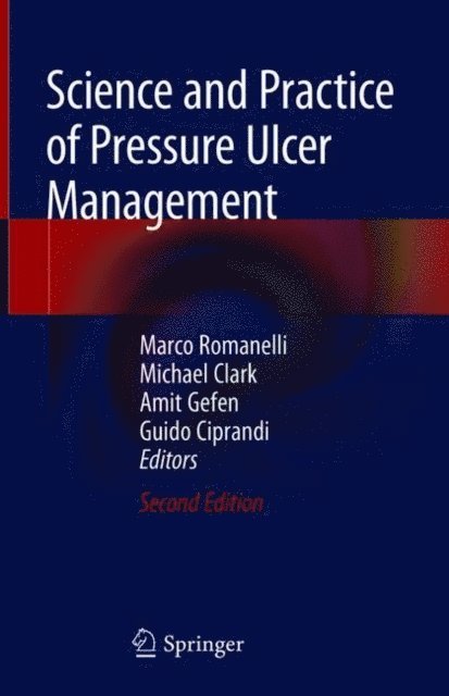 Guido Ciprandi, Amit Gefen, Michael Clark, Marco Romanelli - Science and Practice of Pressure Ulcer Management, E-bok