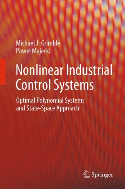 Pawel Majecki, Michael J. Grimble - Nonlinear Industrial Control Systems, E-bok