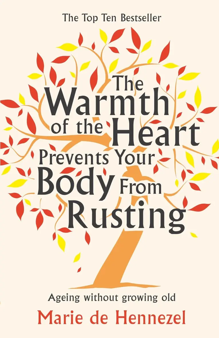 Marie de Hennezel - Warmth of the Heart Prevents Your Body from Rusting, E-bok. Tillgänglighet: Lägg i varukorg
