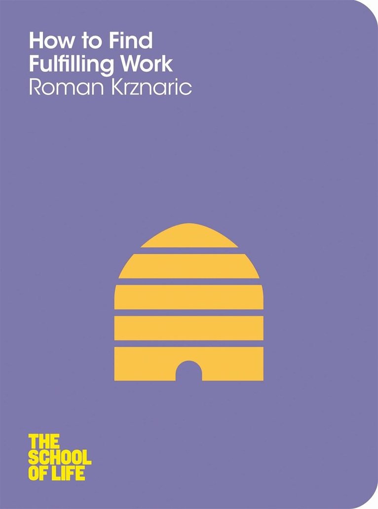 Roman Krznaric - How to Find Fulfilling Work, Häftad