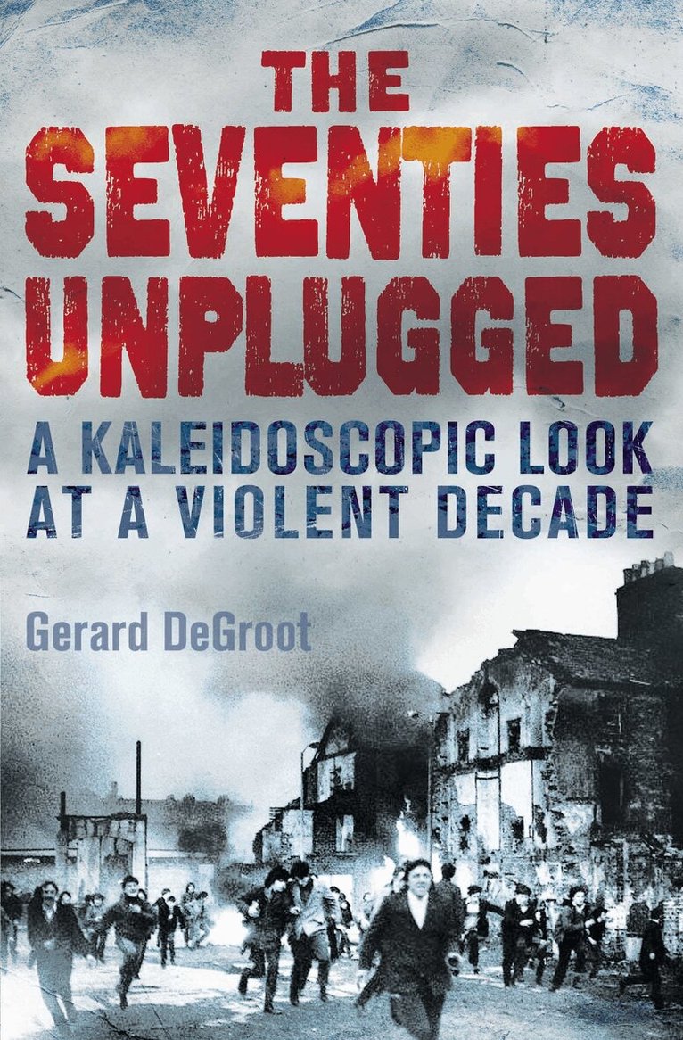 Gerard DeGroot - Seventies Unplugged, E-bok. Tillgänglighet: Lägg i varukorg