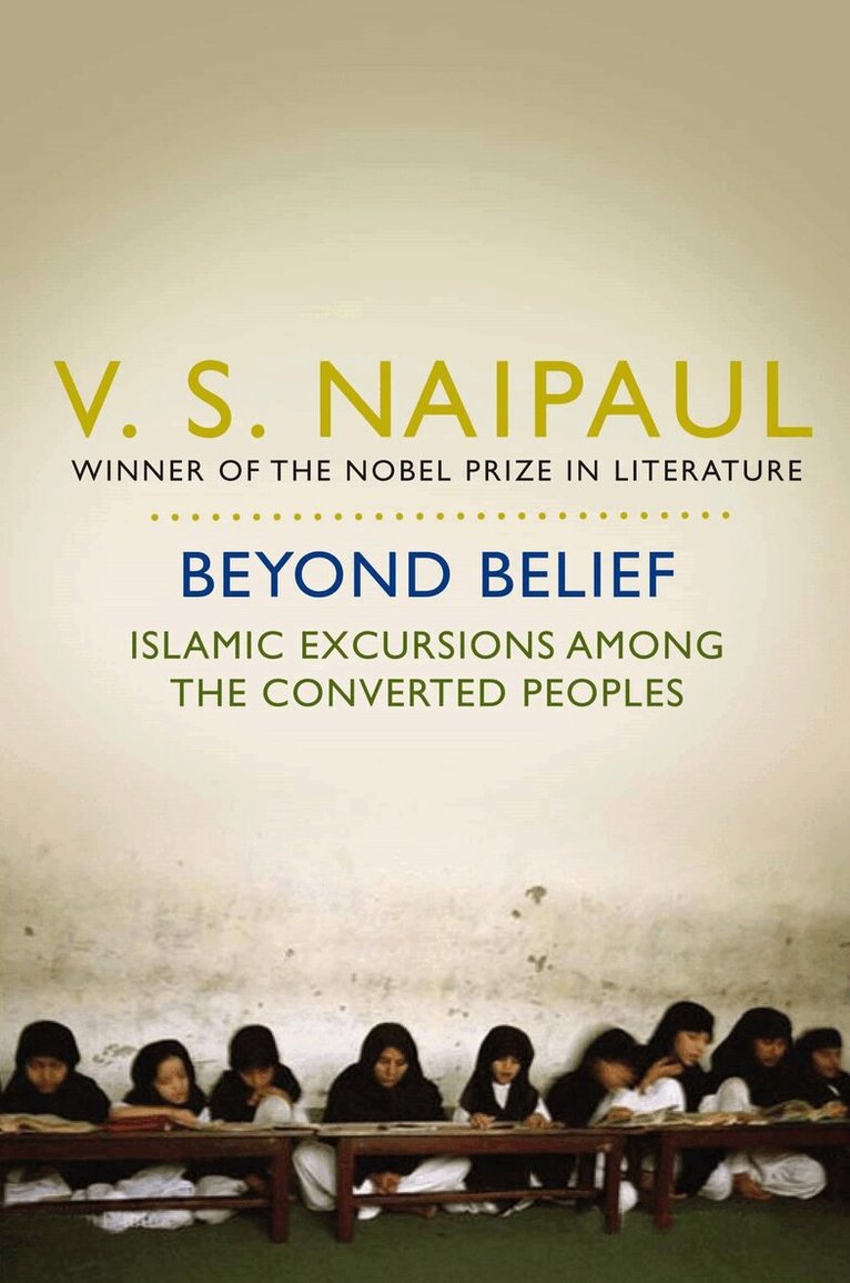 V.S. Naipaul - Beyond Belief, E-bok