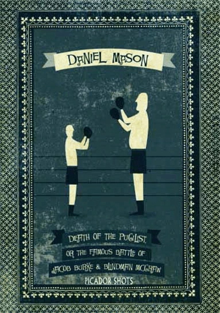 Daniel Mason - PICADOR SHOTS - 'Death of the Pugilist, or The Famous Battle of Jacob Burke and Blindman McGraw', E-bok