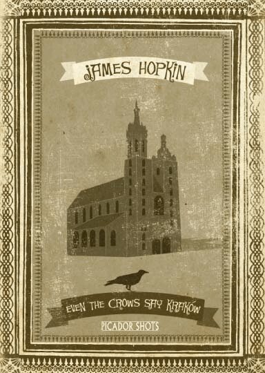 James Hopkin - PICADOR SHOT - 'Even the Crows Say Krakow', E-bok