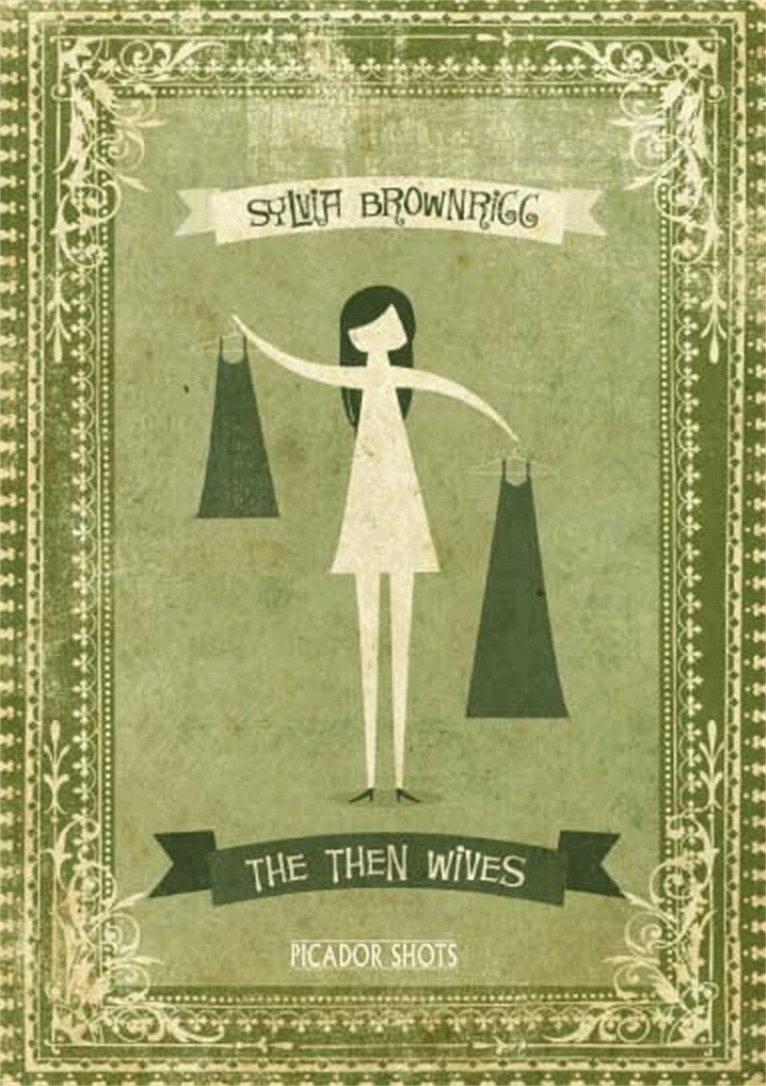 Sylvia Brownrigg - PICADOR SHOTS - 'The Then Wives', E-bok