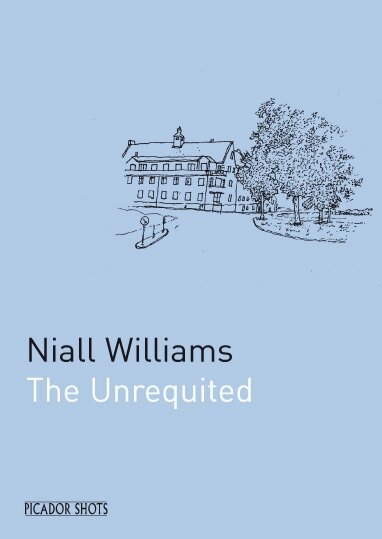 Niall Williams - PICADOR SHOTS - 'The Unrequited', E-bok