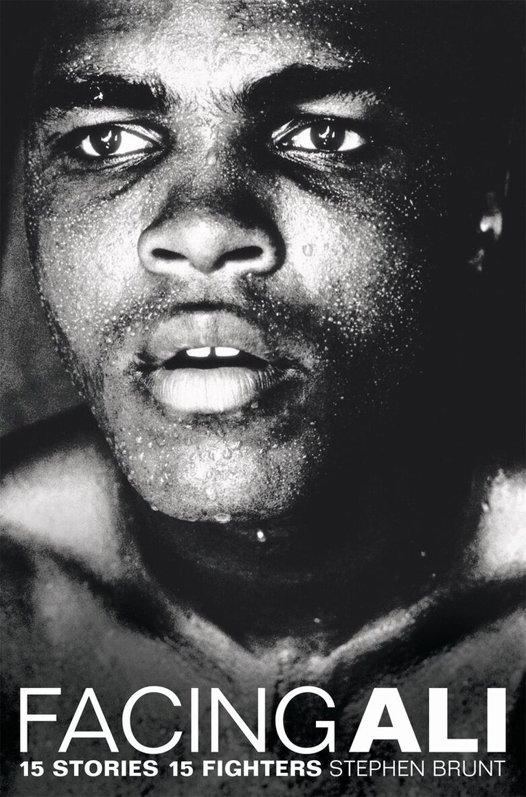 Stephen Brunt - Facing Ali, E-bok
