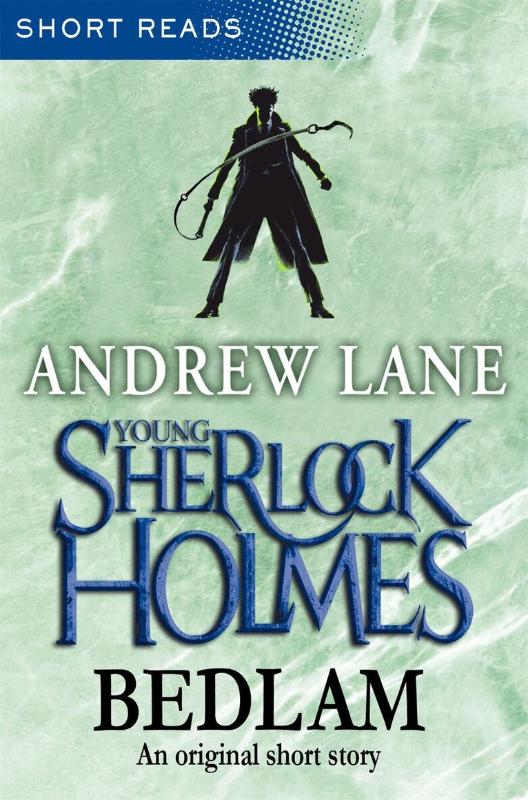 Andrew Lane - Young Sherlock Holmes: Bedlam (Short Reads), E-bok