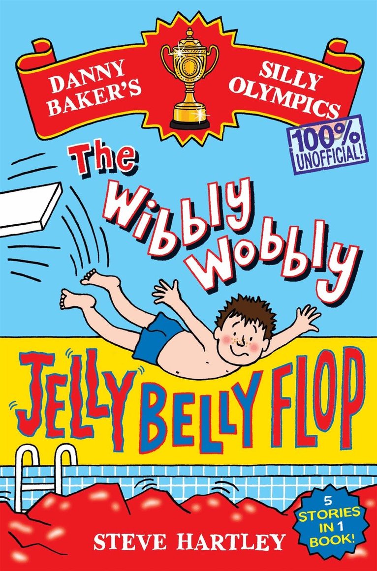 Steve Hartley - Danny Baker's Silly Olympics: The Wibbly Wobbly Jelly Belly Flop - 100% Unofficial!, E-bok