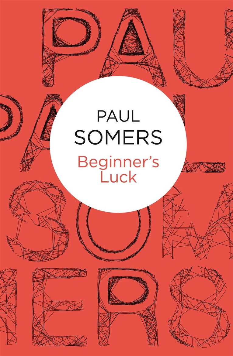 Paul Somers - Beginner's Luck, E-bok