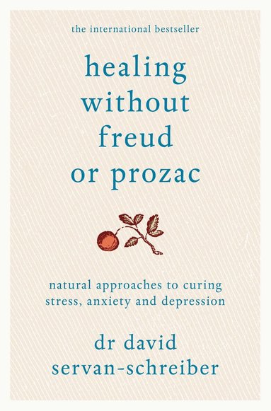 David Servan-Schreiber - Healing Without Freud or Prozac, E-bok