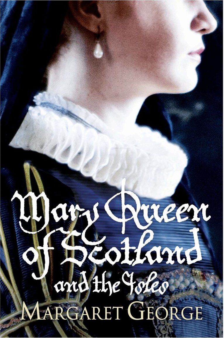 Margaret George - Mary Queen Of Scotland And The Isles, E-bok