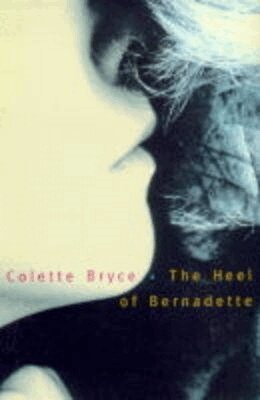 Colette Bryce - Heel of Bernadette, E-bok