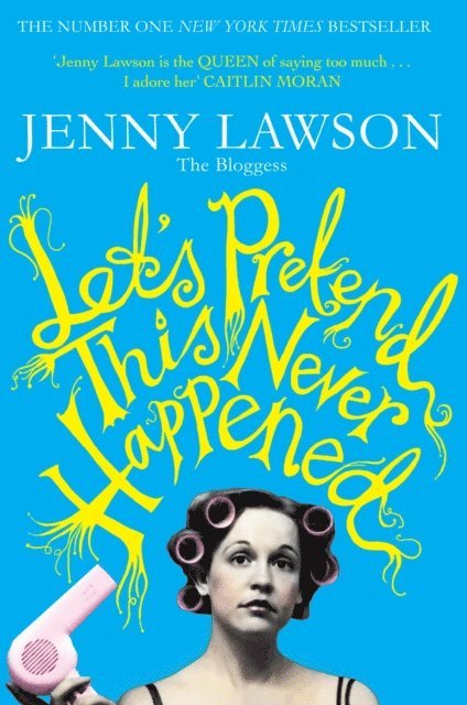 Jenny Lawson - Let's Pretend This Never Happened, E-bok