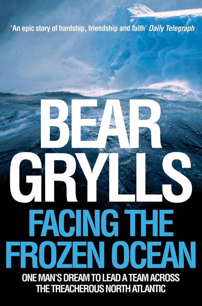 Bear Grylls - Facing the Frozen Ocean, E-bok