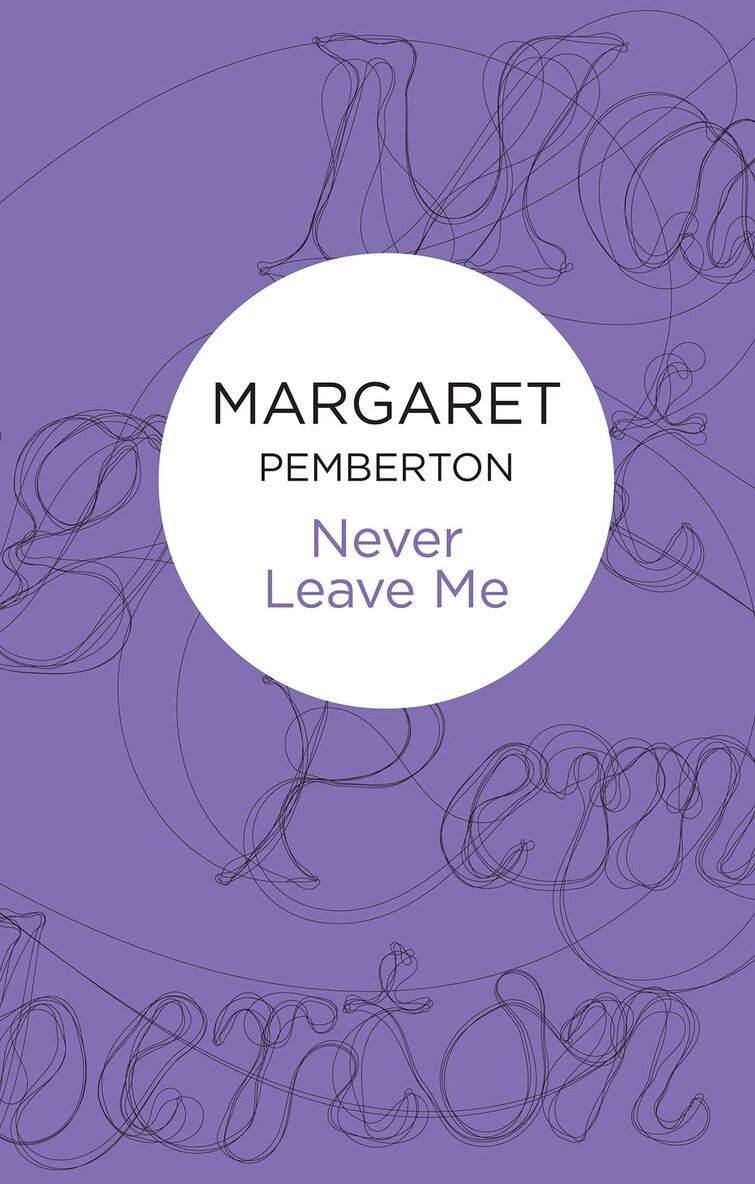 Margaret Pemberton - Never Leave Me, Häftad