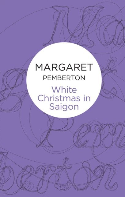 Margaret Pemberton - White Christmas In Saigon, E-bok