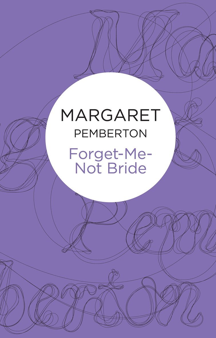 Margaret Pemberton - Forget-Me-Not Bride, E-bok