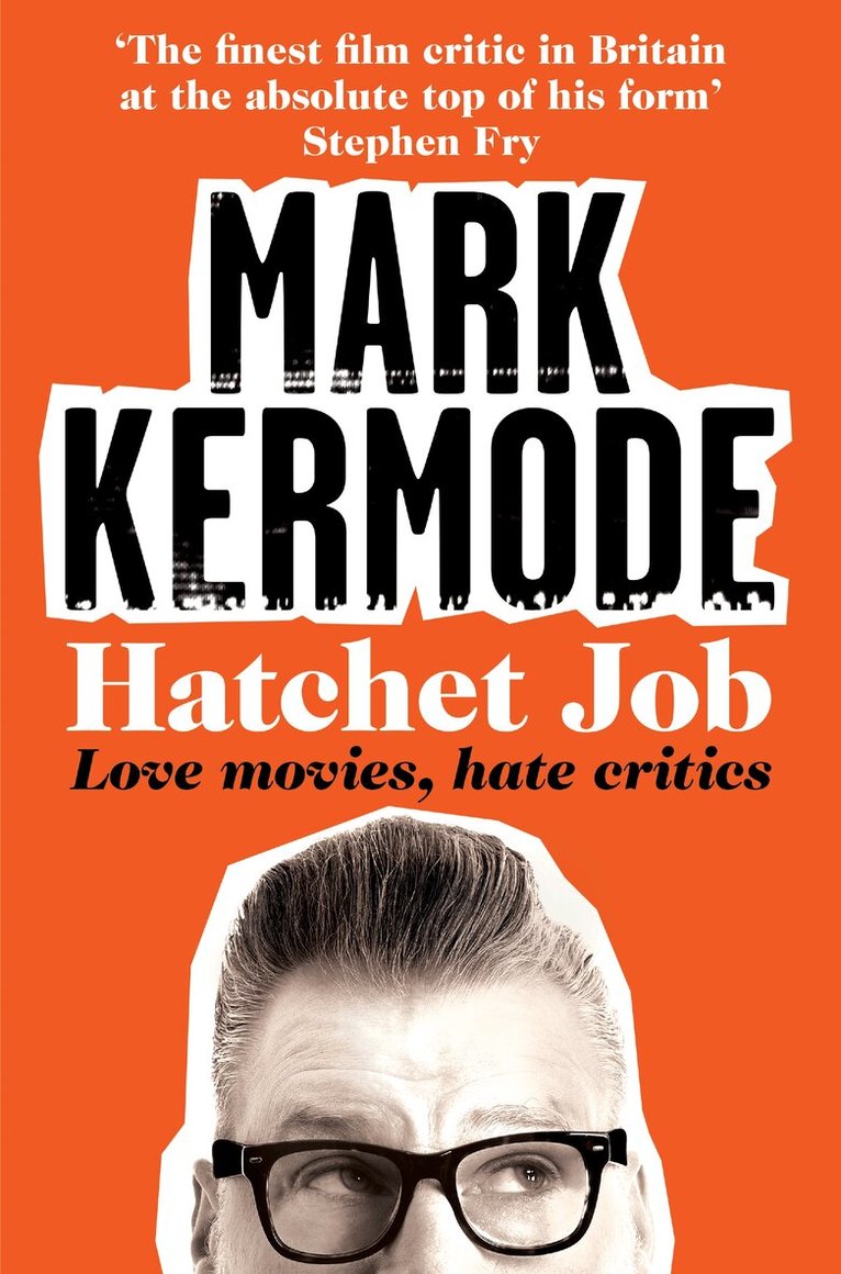 Mark Kermode - Hatchet Job, E-bok