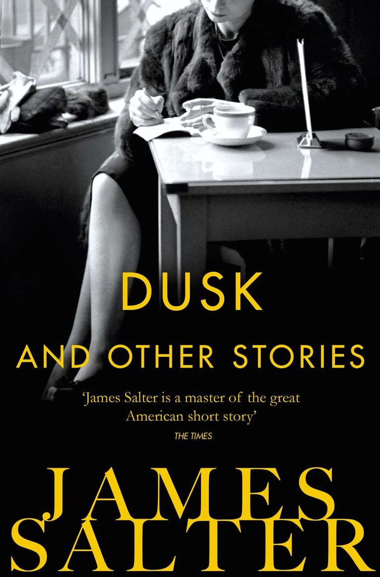 James Salter - Dusk and Other Stories, E-bok