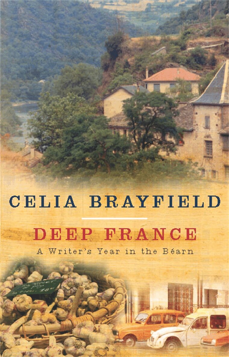 Celia Brayfield - Deep France, E-bok