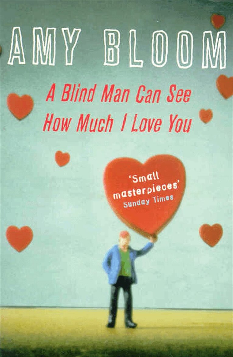 Amy Bloom - Blind Man Can See How Much I Love You, E-bok