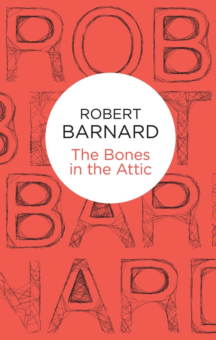 Robert Barnard - Bones in the Attic, E-bok