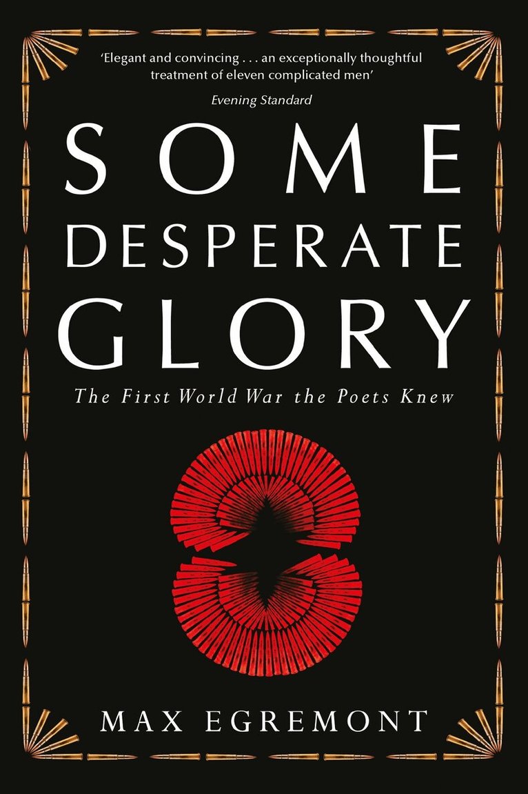 Max Egremont - Some Desperate Glory, E-bok