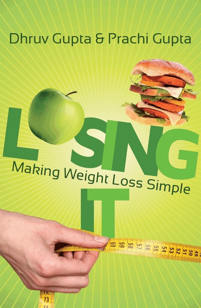 Prachi Gupta, Dhruv Gupta - Losing It! Making Weight Loss Simple, E-bok