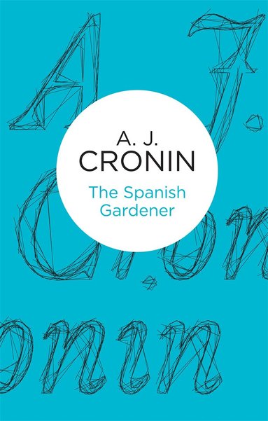 Spanish Gardener by A J Cronin, A J Cronin