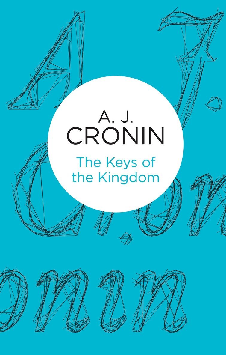 A. J. Cronin - Keys of the Kingdom, E-bok