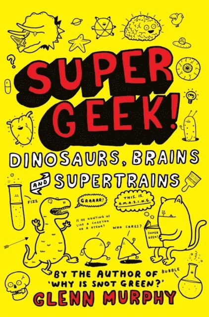 Glenn Murphy - Supergeek: Dinosaurs, Brains and Supertrains, E-bok