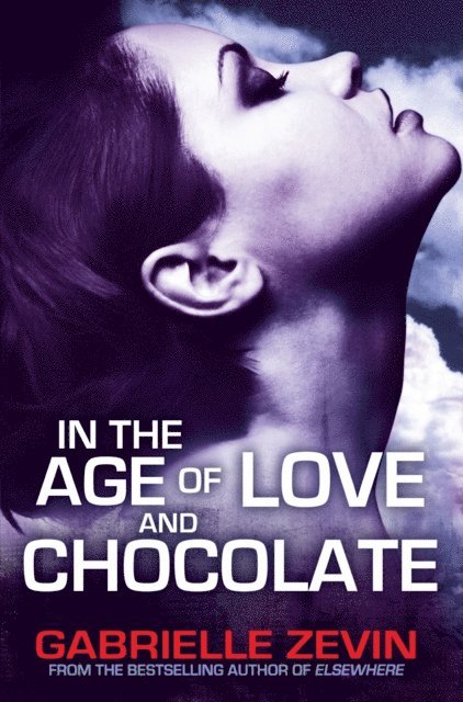Gabrielle Zevin - In the Age of Love and Chocolate, E-bok