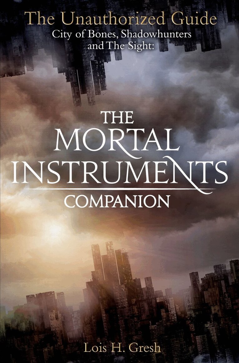 Lois H. Gresh - Mortal Instruments Companion, E-bok
