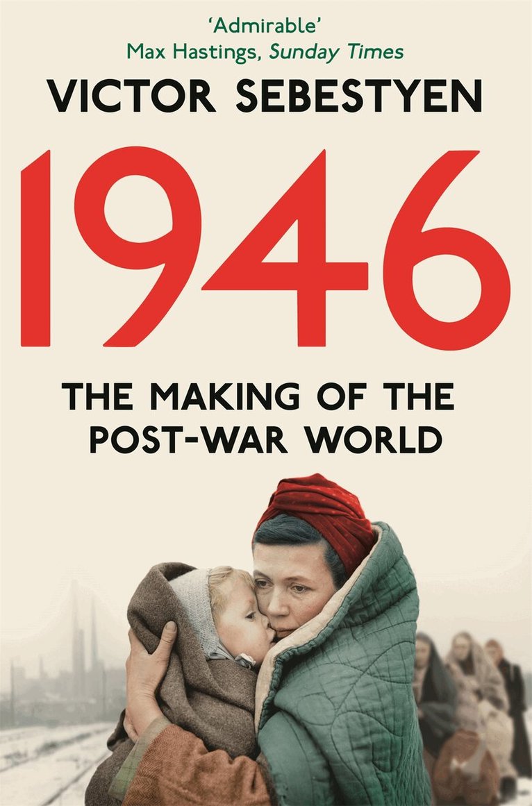 Victor Sebestyen - 1946: The Making of the Modern World, E-bok