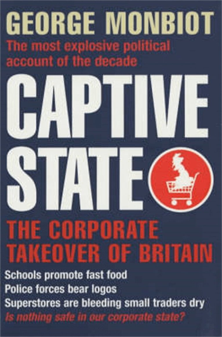 George Monbiot - Captive State, E-bok
