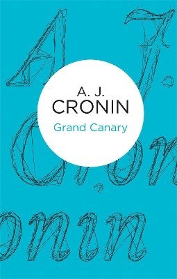 Grand Canary av A J Cronin, A J Cronin