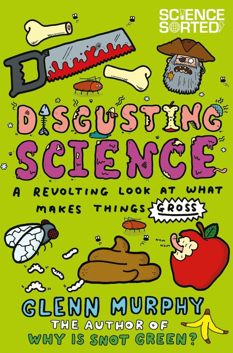Glenn Murphy - Disgusting Science: A Revolting Look at What Makes Things Gross, E-bok