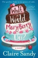 What Would Mary Berry Do?