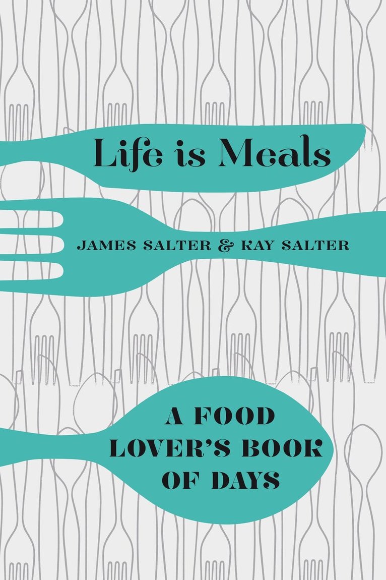 James Salter, Kay Salter - Life is Meals, E-bok