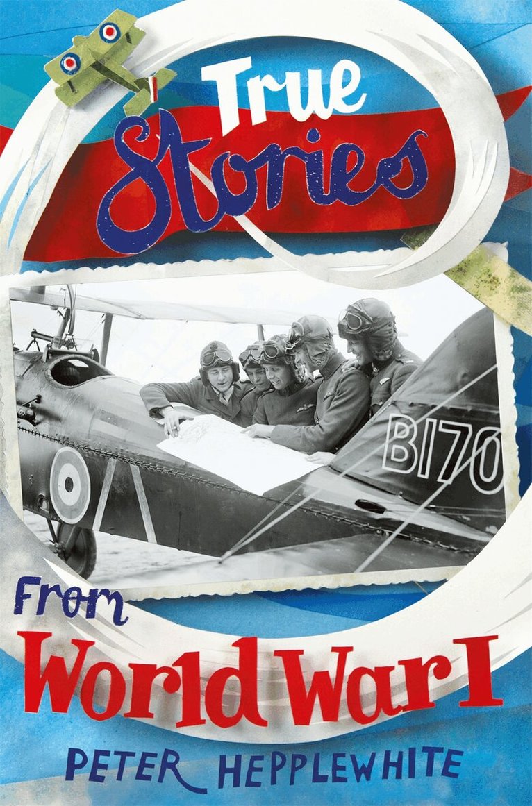 Peter Hepplewhite - True Stories from World War I, E-bok