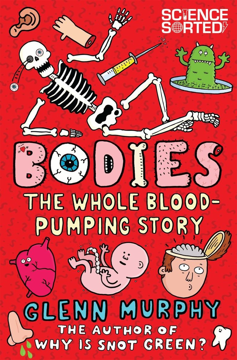 Glenn Murphy - Bodies: The Whole Blood-Pumping Story, E-bok