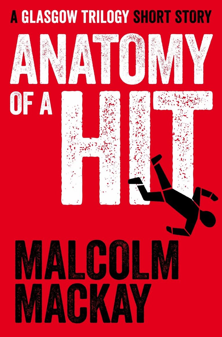 Malcolm Mackay - Anatomy of a Hit, E-bok