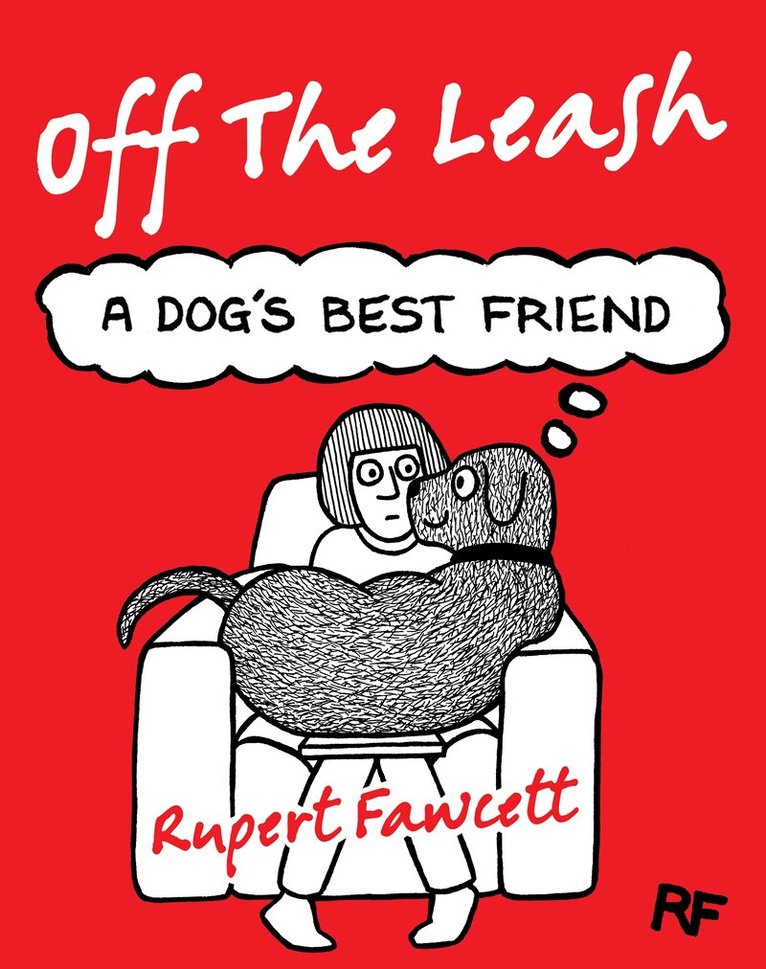 Rupert Fawcett - Off The Leash: A Dog's Best Friend, E-bok. Tillgänglighet: Lägg i varukorg